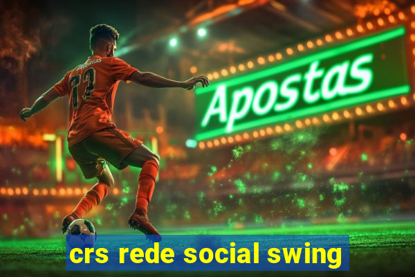 crs rede social swing